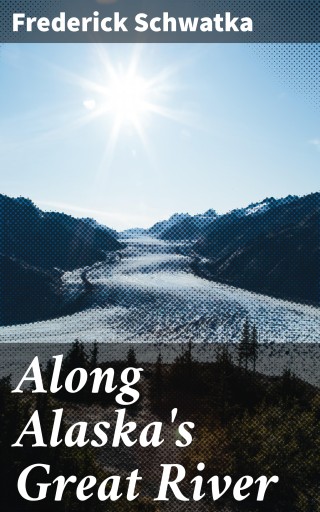 Along Alaska's Great River