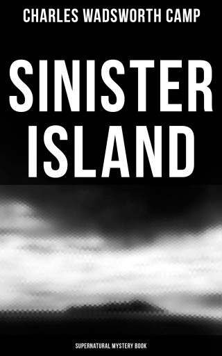 Portada del libro «Sinister Island (Supernatural Mystery Book)», de Charles Wadsworth Camp