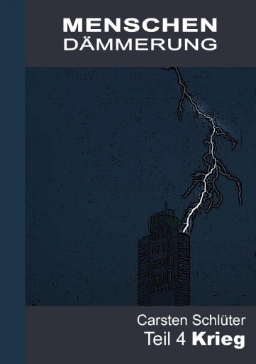 Portada del libro «Menschendämmerung IV - Krieg», de Carsten Schlüter