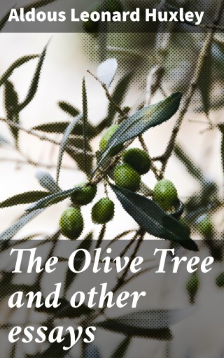The Olive Tree and other essays