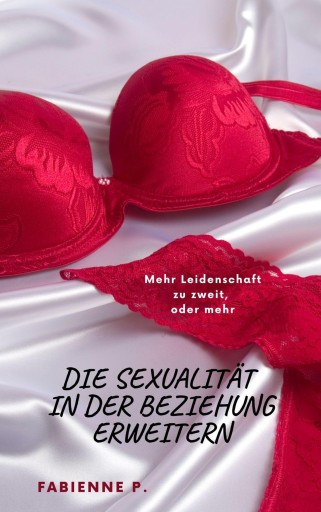 Die Sexualität in der Beziehung erweitern