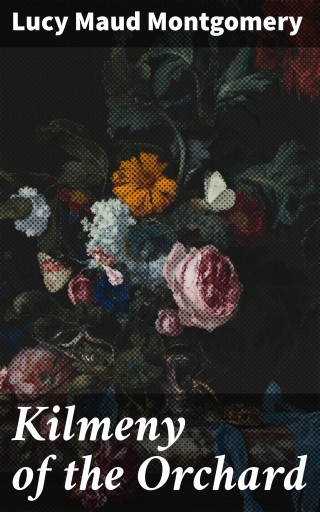 Kilmeny of the Orchard