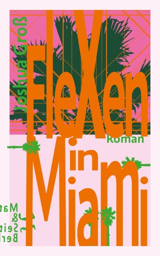 Portada del libro «Flexen in Miami», de Joshua Groß