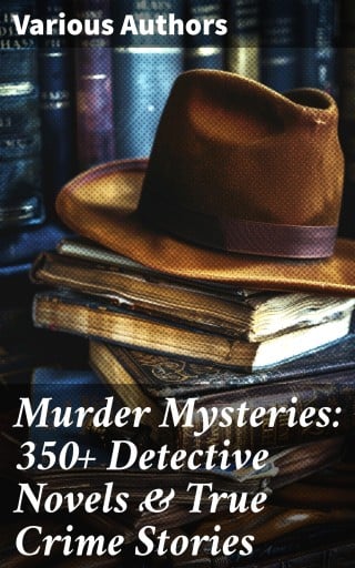 Murder Mysteries: 350+ Detective Novels & True Crime Stories