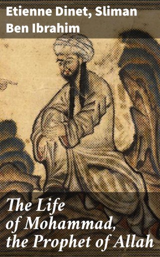 The Life of Mohammad, the Prophet of Allah