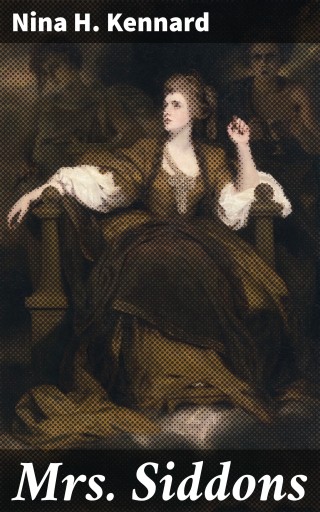 Portada del libro «Mrs. Siddons», de Nina H. Kennard