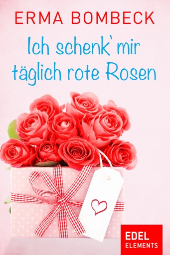 Portada del libro «Ich schenk' mir täglich rote Rosen», de Erma Bombeck