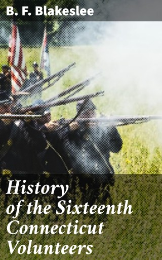 History of the Sixteenth Connecticut Volunteers