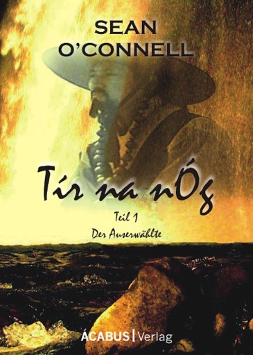 Portada del libro «Tír na nÓg. Der Auserwählte», de Sean Connell
