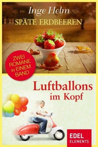 Portada del libro «Späte Erdbeeren / Luftballons im Kopf», de Inge Helm