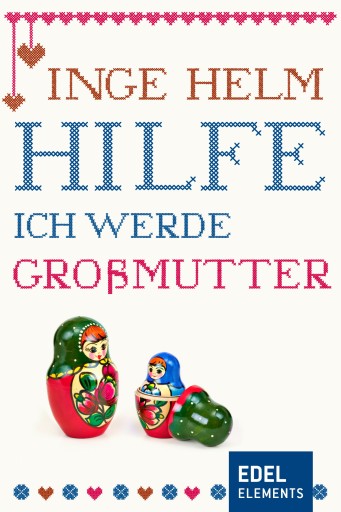 Portada del libro «Hilfe, ich werde Großmutter!», de Inge Helm