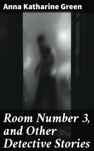 Room Number 3, and Other Detective Stories