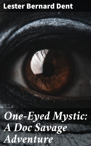One-Eyed Mystic: A Doc Savage Adventure