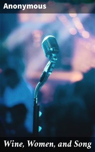 Wine, Women, and Song