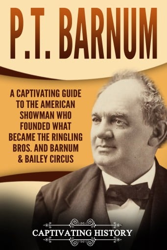 Portada del libro «P.T. Barnum», de Captivating History