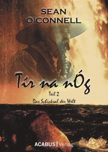 Portada del libro «Tír na nÓg. Das Schicksal der Welt», de Sean Connell