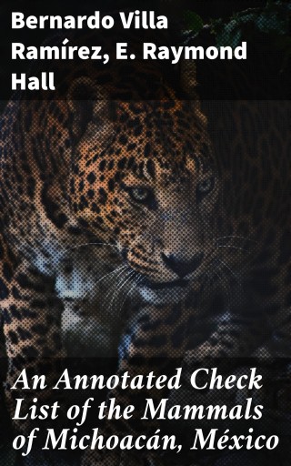 An Annotated Check List of the Mammals of Michoacán, México