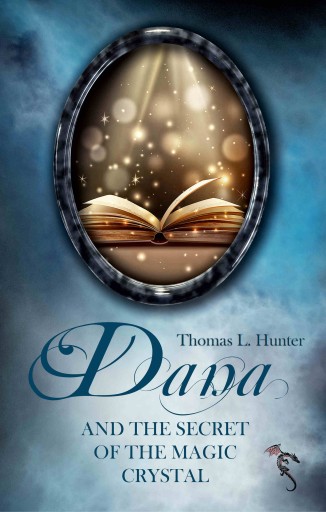 Portada del libro «Dana and the Secret of the Magic Crystal», de Thomas L. Hunter