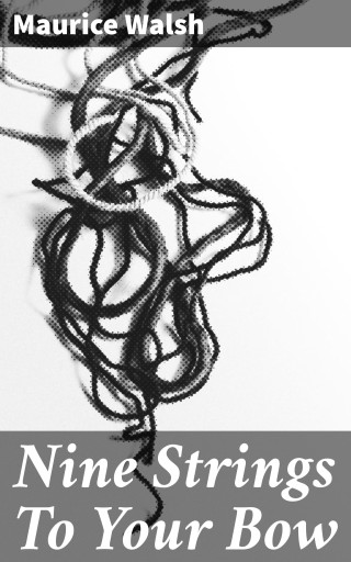 Nine Strings To Your Bow