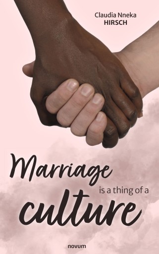 Portada del libro «Marriage is a thing of a culture», de Claudia Nneka Hirsch