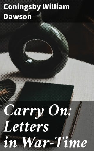 Carry On: Letters in War-Time