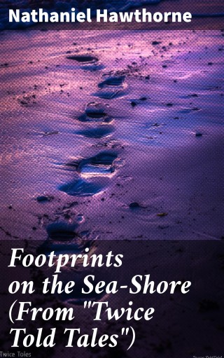 Footprints on the Sea-Shore (From "Twice Told Tales")