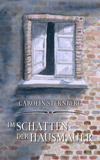 Portada del libro «Im Schatten der Hausmauer», de Carolin Sternberg