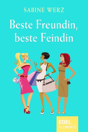 Portada del libro «Beste Freundin, beste Feindin», de Sabine Werz