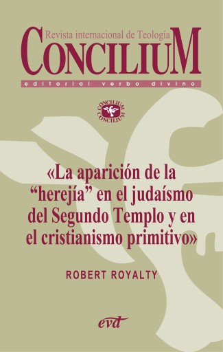 Portada del libro «La aparición de la «herejía» en el judaísmo del Segundo Templo y en el cristianismo primitivo. Concilium 355 (2014)», de Robert Royalty