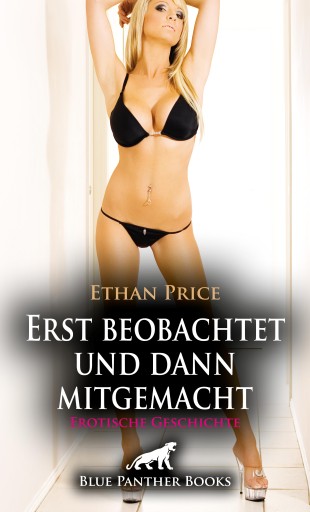 Portada del libro «Erst beobachtet und dann mitgemacht | Erotische Geschichte», de Ethan Price