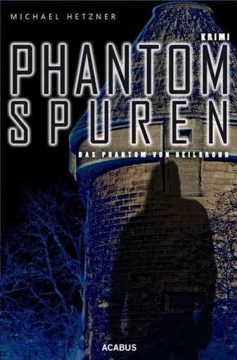 Portada del libro «Phantomspuren. Das Phantom von Heilbronn», de Michael Hetzner