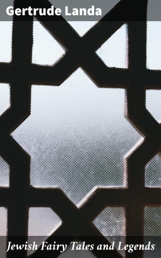 Jewish Fairy Tales and Legends