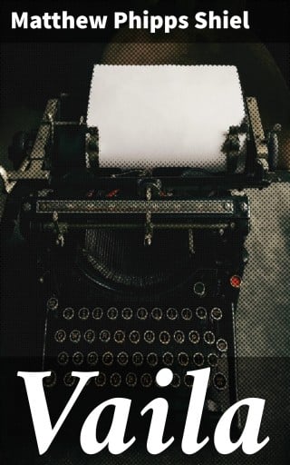 Portada del libro «Vaila», de Matthew Phipps Shiel