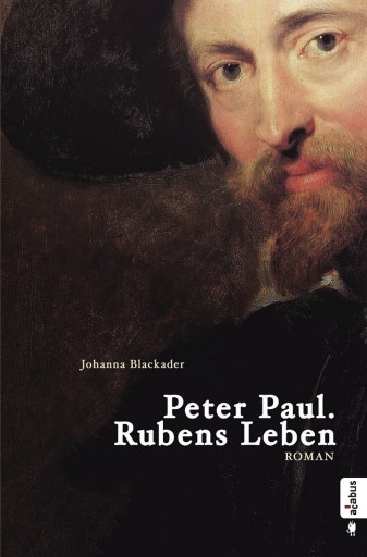 Portada del libro «Peter Paul. Rubens Leben», de Johanna Blackader