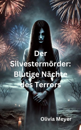 Der Silvestermörder: Blutige Nächte des Terrors