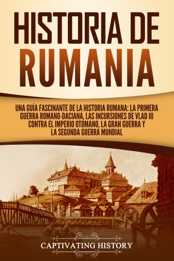 Portada del libro «Historia de Rumania», de Captivating History