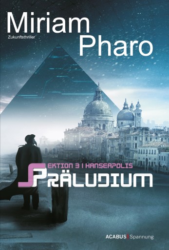 Portada del libro «Sektion 3|Hanseapolis - Präludium», de Miriam Pharo