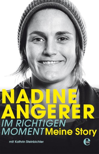 Portada del libro «Nadine Angerer - Im richtigen Moment», de Nadine Angerer, Kathrin Steinbichler