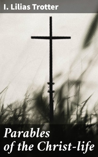 Parables of the Christ-life