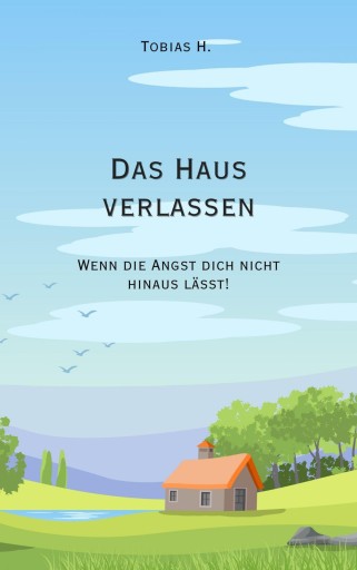 Das Haus verlassen - wenn die Angst dich nicht hinaus lässt!