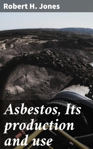 Asbestos, Its production and use