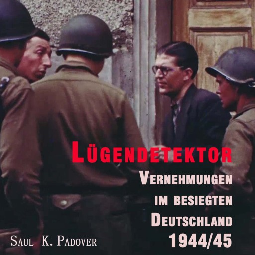 Portada del audiolibro «Lügendetektor», de Saul K. Padover