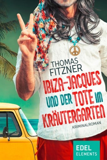 Portada del libro «Ibiza-Jacques und der Tote im Kräutergarten», de Thomas Fitzner