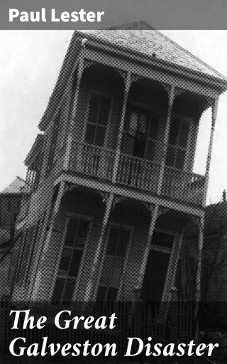 The Great Galveston Disaster