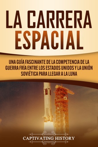 Portada del libro «La carrera espacial», de Captivating History