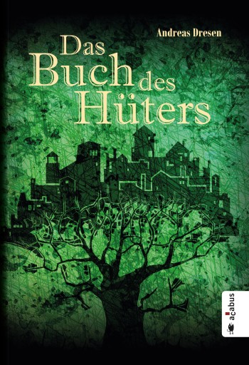 Portada del libro «Das Buch des Hüters», de Andreas Dresen
