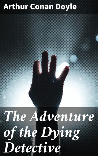 Portada del libro «The Adventure of the Dying Detective», de Arthur Conan Doyle