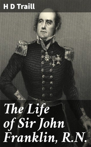 The Life of Sir John Franklin, R.N.