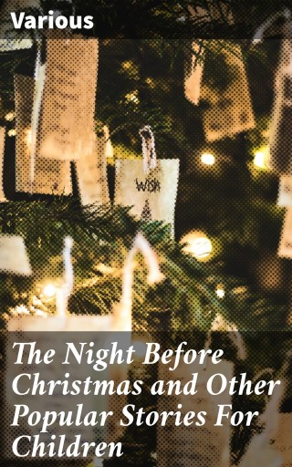 Portada del libro «The Night Before Christmas and Other Popular Stories For Children», de Various
