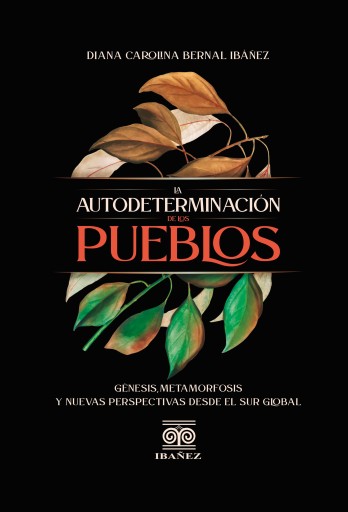 La autodeterminación de los pueblos, génisis, metamorfosis y nuevas perspectivas desde el sur global